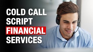 Cold Call Script for Financial Services [upl. by Rj]