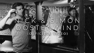 Nick amp Simon  Oostenwind Official Video [upl. by Etnaled]