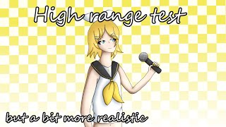 【Kagamine Rin】High range test but a bit more realistic【Cover】 [upl. by Belldas749]