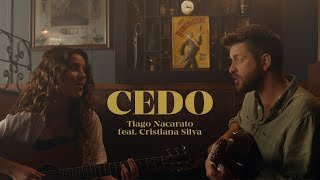 Tiago Nacarato ft Cristiana Silva  CEDO [upl. by Lyons734]