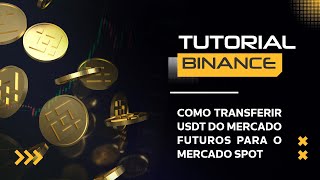 Como transferir USDT do MERCADO FUTUROS para SPOT e para outra carteira [upl. by Dorita254]