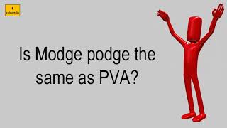 Is Modge Podge The Same As PVA [upl. by Kramer]