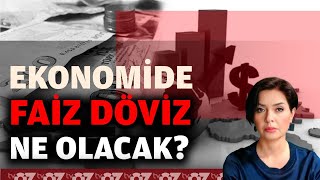 EKONOMİDE FAİZ DÖVİZ NE OLACAK [upl. by Harwill]