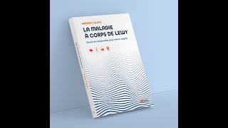 Maladie à corps de Lewy savoir et comprendre pour mieux soigner [upl. by Eibrad]