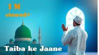 Taiba Ke Jaane Wale  Full Song  Taiba Ke Jaane Wale [upl. by Eugen]