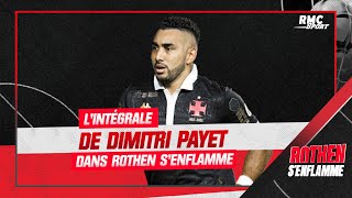 Sa saison au Brésil ses regrets à lOM  Lintégrale de Payet dans Rothen senflamme [upl. by Ahsaeyt660]