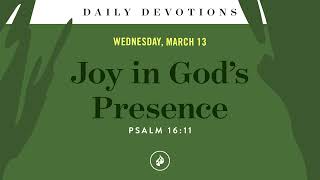 Joy in God’s Presence – Daily Devotional [upl. by Salba]