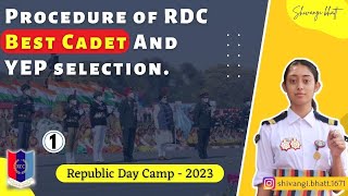 RDC Best Cadet and YEP Selection Process  RDC 2023  Detailed Explanation For RDC Best Cadet 2023 [upl. by Neerac]