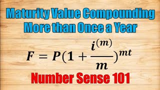 Maturity Value Compounding More than Once a Year  Number Sense 101 [upl. by Nitnert]