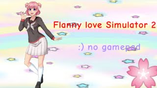 🌸Flanny love Simulator 2 🌸 no gamepad  on comment [upl. by Sialac]