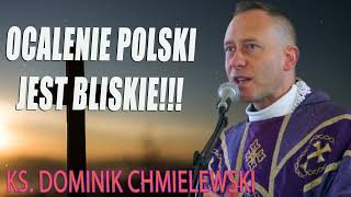 ks Dominik Chmielewski  OCALENIE POLSKI JEST BLISKIE JEŚLI [upl. by Alohcin]