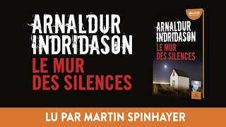 quotLe Mur des silencesquot dArnaldur Indridason lu par Martin Spinhayer I Livre audio [upl. by Esoranna]