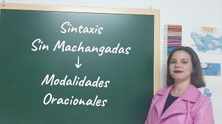 Modalidades Oracionales  Sintaxis Sin Machangadas PAU ESO Bachillerato [upl. by Ylrebma]