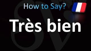 How to Pronounce Très bien French [upl. by Acey]