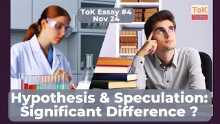 ToK Essay 4 Nov 24 Hypothesis amp Speculation Significant Difference [upl. by Curren]