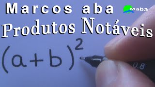 PRODUTOS NOTÁVEIS  O quadrado da soma de dois termos  Aula 01 [upl. by Osnofledi790]