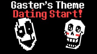 quotGasters Themequot in quotDating Startquot  Possible new Gaster connection [upl. by Enaasiali96]