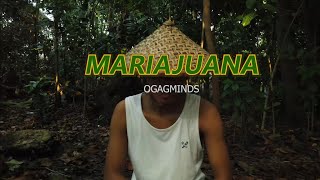 MARIAJUANA  OGAGMINDS Herbal na Utan [upl. by Ilyk]