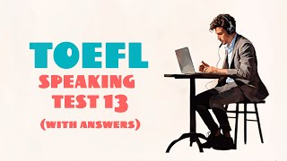 TOEFL SPEAKING PRACTICE TEST 13  NEW 2024 with answers [upl. by Anawad]