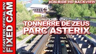 Tonnerre de Zeus  Parc Asterix  OnRide Back View ECam HD [upl. by Ekle]