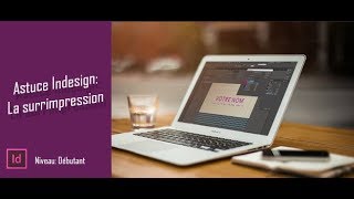 Astuce Indesign  La surimpression et le vernis selectif [upl. by Aldarcie950]