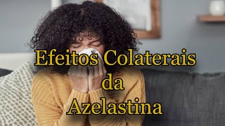 Efeitos Colaterais da Azelastina [upl. by Nevear]