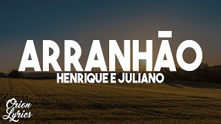 Henrique e Juliano  ARRANHÃO LetraLyrics [upl. by Sidwell971]