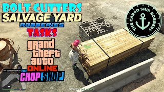 Tasks Bolt Cutters  Salvage Yard Robberies Cargo Ship  The Chop Shop  GTA Online [upl. by Mei]