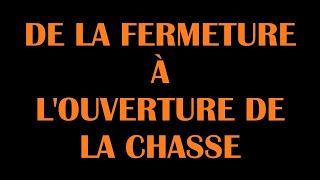 De la fermeture à louverture de la chasse 2022 [upl. by Lodmilla]