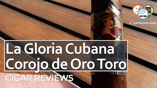 Good FLAVOR BAD BURN  The La Gloria Cubana COROJO de ORO Toro  CIGAR REVIEWS by CigarScore [upl. by Letnom586]