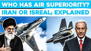 Who has Air Superiority Iran or Isreal Explained [upl. by Nathanil298]