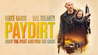 Paydirt 2020  FULL ACTION MOVIE  Val Kilmer  Luke Goss  Mike Hatton [upl. by Jd]