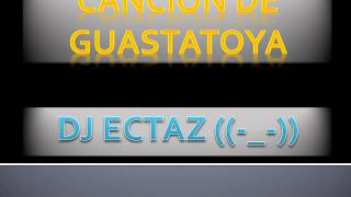 CANCION DE GUASTATOYA [upl. by Steffin375]