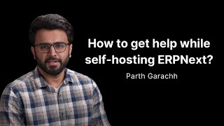 How to get help while selfhosting ERPNext [upl. by Ellenor878]