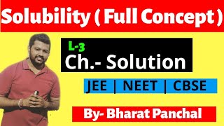 Solubility  Full Concept   Solution 03  Class12th  CBSE  JEE  NEET  AIIMS  Bharat Panchal [upl. by Akimik799]