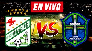 ORIENTE PETROLERO vs SAN ANTONIO EN VIVO 🔴⚽  DIVISION PROFESIONAL [upl. by Kristianson]