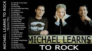 SLOW ROCK MLTR FULL ALBUM  Greatest Hits of Michael Learns To Rock [upl. by Serrano]