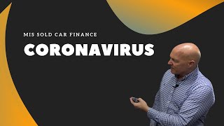 Mis Sold Car Finance  Coronavirus [upl. by Keene]