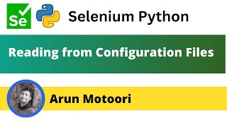 Reading from Configuration Files Selenium Python [upl. by Perla]