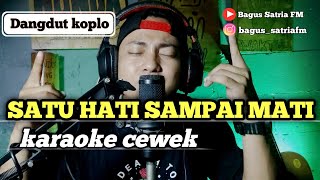 Satu hati sampai mati  karaoke tanpa vokal cewek dangdut koplo [upl. by Cob]