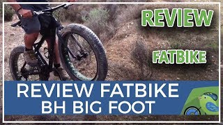 Review bicicleta Fat Bike BH Big Foot de comunitario Txiki desde Almería [upl. by Luap]