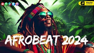 AFROBEAT MIX 2024 NAIJA 💥 The Best and Latest Afrobeat Jams of 2024💥 New Afrobeat Mix 2024 [upl. by Gretal]