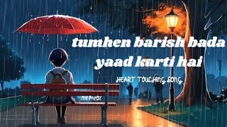 Tumhen Barish Bade Yad Karti Hai Song  love song Baarish songs [upl. by Valonia213]