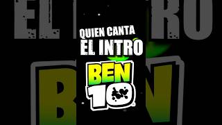 Quién CANTA el INTRO de BEN 10 cartoonnetwork [upl. by Pfister700]