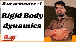 BSC SEMESTER 1  Rigid body dynamics  UNIT 2 BSC SEM  1  PG FOUNDATION CLASSES [upl. by Sascha972]