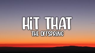 The Offspring  Hit That Lyric Video [upl. by Rebba800]