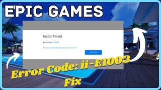 How To Fix Epic Games Error Code iiE1003 Fix [upl. by Stedt]