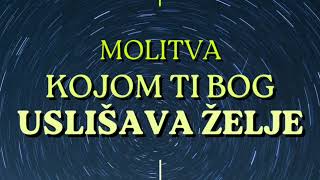 MOLITVA KOJOM TI BOG USLIŠAVA ŽELJE  SLUŠAJ JE SVAKODNEVNO I GLEDAJ ŠTA SLEDI 🙏 [upl. by Gemperle]