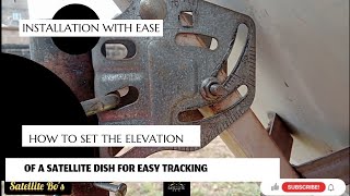 HOW TO SET THE ELEVATION OF A SATELLITE DISH FOR EASY TRACKING ELEVATION SCALE satellitebos3993 [upl. by Eirahcaz]