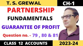 PARTNERSHIP FUNDAMENTALS TSGREWAL Ch1 Que no 7980amp 81 Guarantee of Profit  Class 12 accounts [upl. by Oribel]